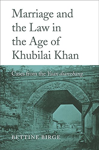 Marriage and the Law in the Age of Khubilai Khan Cases from the Yuan Dianzhang