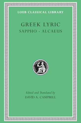 Greek Lyric: Sappho and Alcaeus (Loeb Classical Library No. 142) (Volume I)
Greek Lyric: Sappho and Alcaeus (Loeb Classical Library No. 142) (Volume I)