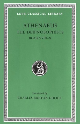 The Deipnosophists, IV, Books 8-10