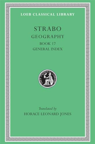 Strabo: Geography VIII, Book 17 and General Index (Loeb Classical Library No. 267)