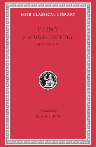 Pliny: Natural History, Volume II, Books 3-7 (Loeb Classical Library No. 352)
Pliny: Natural History, Volume II, Books 3-7 (Loeb Classical Library No. 352)
