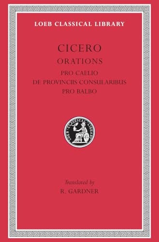 Cicero: B. Orations, Pro Caelio. De Provinciis Consularibus. Pro Balbo. (Loeb Classical Library No. 447)
Cicero: B. Orations, Pro Caelio. De Provinciis Consularibus. Pro Balbo. (Loeb Classical Library No. 447)