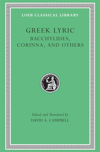 GREEK LYRIC Volume IV: Bacchylides, Corinna, and Others
