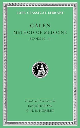 Method of Medicine, Volume III: Books 10-14 (Loeb Classical Library)
