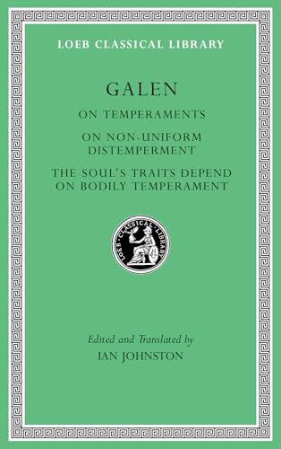 On Temperaments. On Non-Uniform Distemperment. The Soulâs Traits Depend on Bodily Temperament (Loeb Classical Library 546)
On Temperaments. On Non-Uniform Distemperment. The Soulâs Traits Depend on Bodily Temperament (Loeb Classical Library 546)