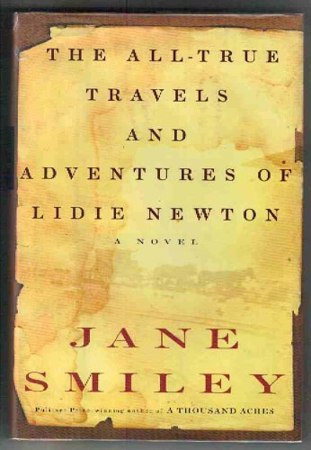 The All-True Travels and Adventures of Lidie Newton: a Novel