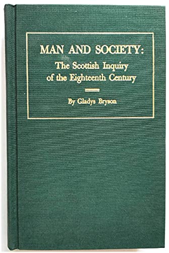 Man and Society : The Scottish Inquiry of the Eighteenth Century