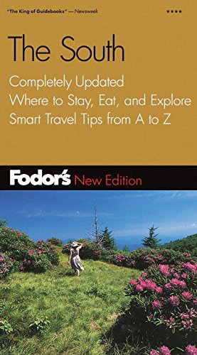 Fodor's South, The, 26th Edition: Completely Updated, Where to Stay, Eat, and Explore, Smart Trav...