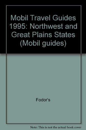 Mobil: Northwest and Great Plains 1995 (Mobil guides)