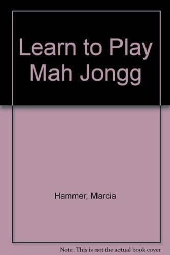 Learn to Play Mah Jongg: From Beginner to Winner.