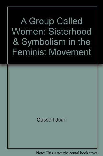 A group called women: Sisterhood & symbolism in the feminist movement