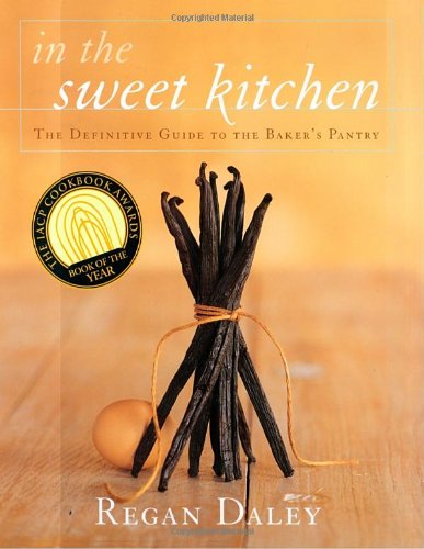 IN THE SWEET KITCHEN the Definitive Guide to the Baker's Pantry