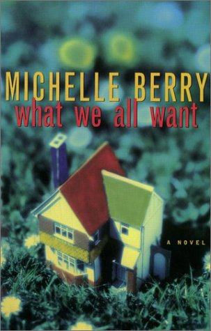 What We All Want: A Novel
