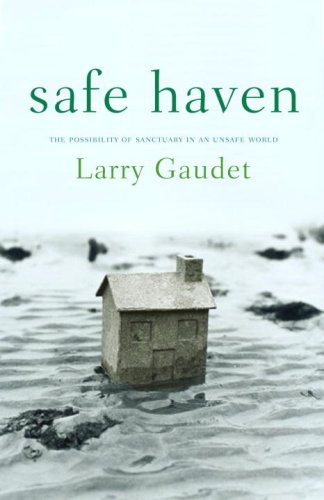 Safe Haven: The Possibility of Sanctuary in an Unsafe World