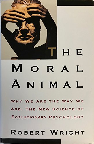 The Moral Animal: Why We Are The Way We Are: The New Science of Evolutionary
The Moral Animal: Why We Are The Way We Are: The New Science of Evolutionary