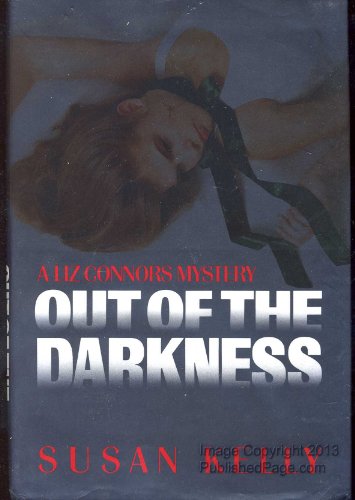 OUT OF THE DARKNESS: A Liz Connors Mystery