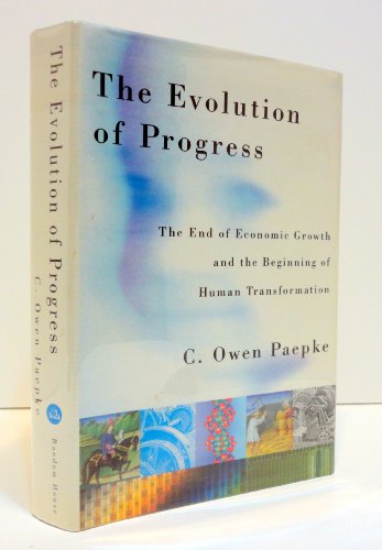 The Evolution of Progress: The End of Economic Growth and the Beginning of Human Transformation