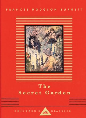 The Secret Garden: Illustrated by Charles Robinson (Everyman's Library Children's Classics Series)