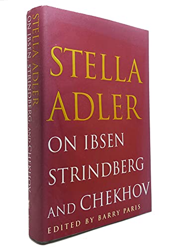 Stella Adler on Ibsen, Strindberg and Chekhov