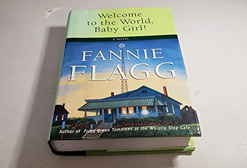 Welcome to the World, Baby Girl!: A Novel