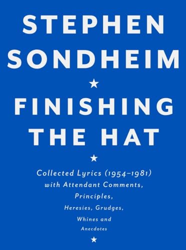 Finishing the Hat.; Collected Lyrics (1954 -1981) with Attendant Comments, Principles, Heresies, ...