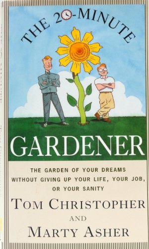 The 20 - Minute Gardener