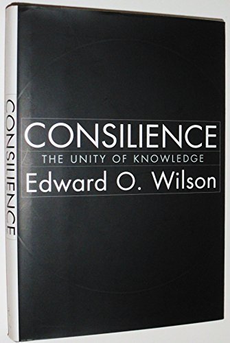 CONSILIENCE The Unity of Knowledge