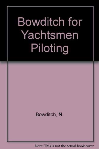 BOWDITCH FOR YACHTSMEN: Piloting