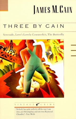 Three by Cain: Serenade, Love's Lovely Counterfeit, The Butterfly