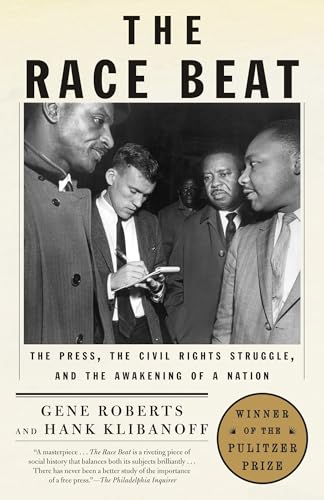 The Race Beat: The Press, the Civil Rights Struggle, and the Awakening of a Nation