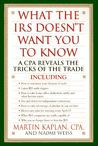 What the Irs Doesn't Want You to Know: a Cpa Reveals the Tricks of the Trade