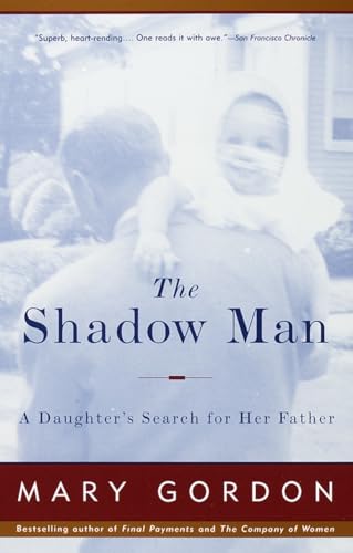 THE SHADOW MAN. A Daughter's Search for Her Father. Inscribed by the author.