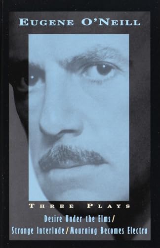Three Plays: Desire Under The Elms, Strange Interlude, Mourning Becomes Electra
Three Plays: Desire Under The Elms, Strange Interlude, Mourning Becomes Electra