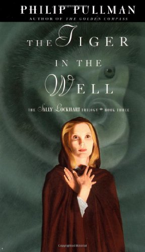 The Tiger in the Well (Sally Lockhart Trilogy, Book 3)