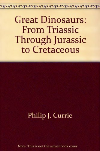 The Great Dinosaurs: A Story of the Giants' Evolution: From Triassic through Jurassic to Cretaceous.