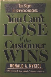 You Can't Lose if the Customer Wins: Ten Steps to Service Success