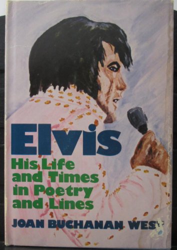 Elvis: His Life and Times in Poetry and Lines