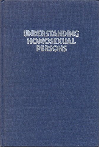 Understanding Homosexual Persons: Straight Answers from Gays