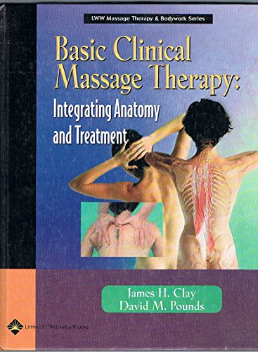 Basic Clinical Massage Therapy: Integrating Anatomy and Treatment (LWW Massage Therapy & Bodywork Series)
Basic Clinical Massage Therapy: Integrating Anatomy and Treatment (LWW Massage Therapy & Bodywork Series)