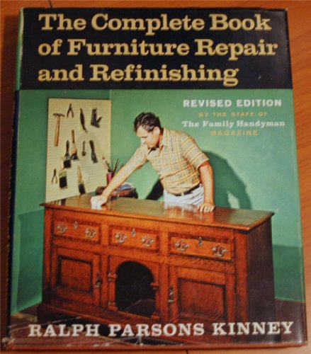 The Complete Book of Furniture Repair and Refinishing Revised Edition