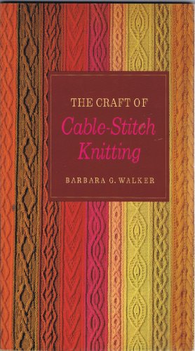 The Craft of Cable-Stitch Knitting