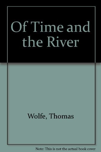 Of Time and the River: A Legend of Mans Hunger in his Youth