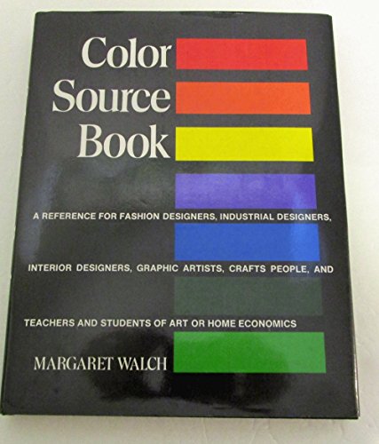 Color Source Book. A Reference For Fashion Designers, Industrial Designers, Interior Designers, G...