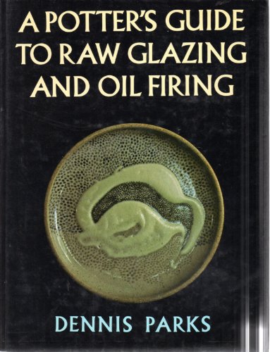 A Potter's Guide to Raw Glazing and Oil Firing,signed