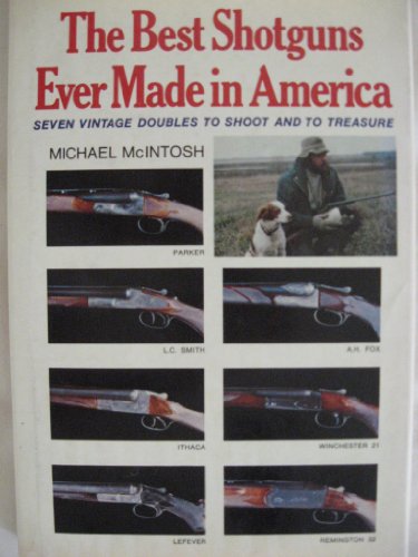 The Best Shotguns Ever Made in America: Seven Vintage Doubles to Shoot and to Treasure