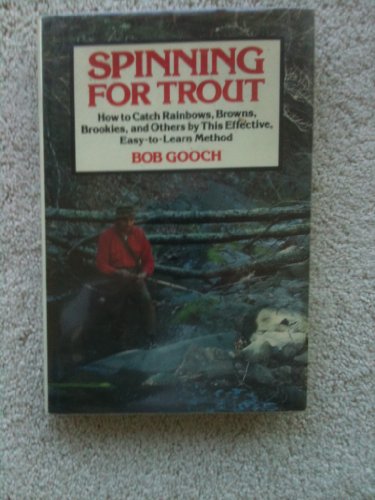 Spinning for Trout: How to Catch Rainbows, Browns, Brookies, and Others by This Effective, Easy-t...