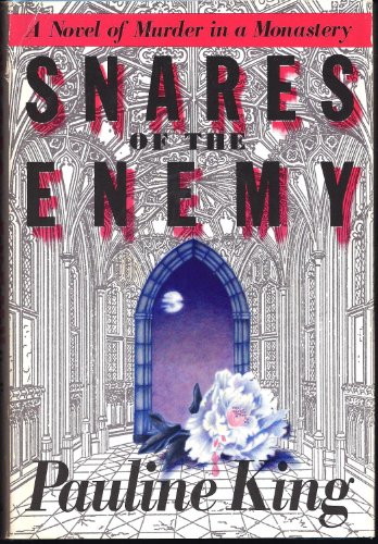 SNARES OF THE ENEMY: A Novel of Murder in a Monastery