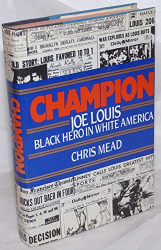 Champion: Joe Louis, Black Hero in White America