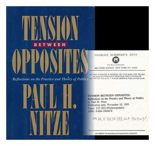 Tension Between Opposites: Reflections on the Practice and Theory of Politics
Tension Between Opposites: Reflections on the Practice and Theory of Politics