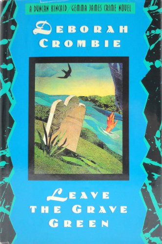Leave the Grave Green: A Duncan Kincaid/Gemma James Crime Novel